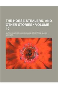 The Horse-Stealers, and Other Stories (Volume 10)