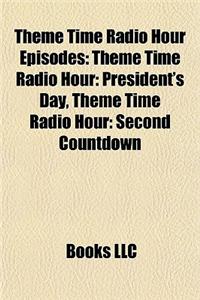 Theme Time Radio Hour Episodes: Theme Time Radio Hour: President's Day, Theme Time Radio Hour: Second Countdown