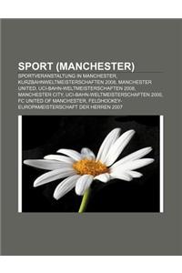 Sport (Manchester): Sportveranstaltung in Manchester, Kurzbahnweltmeisterschaften 2008, Manchester United, Uci-Bahn-Weltmeisterschaften 20