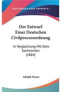 Der Entwurf Einer Deutschen Civilprocessordnung