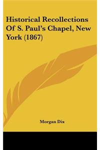 Historical Recollections of S. Paul's Chapel, New York (1867)