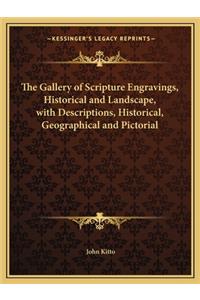 The Gallery of Scripture Engravings, Historical and Landscape, with Descriptions, Historical, Geographical and Pictorial