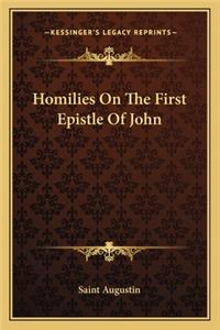 Homilies On The First Epistle Of John