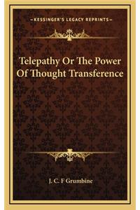 Telepathy or the Power of Thought Transference