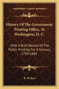 History Of The Government Printing Office, At Washington, D. C.