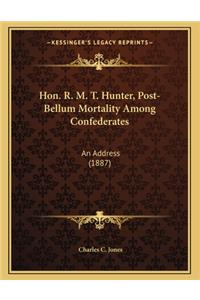 Hon. R. M. T. Hunter, Post-Bellum Mortality Among Confederates