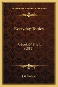 Everyday Topics: A Book of Briefs (1882)