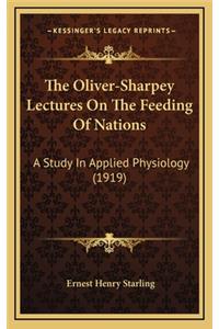 The Oliver-Sharpey Lectures on the Feeding of Nations