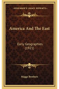 America and the East: Early Geographies (1921)