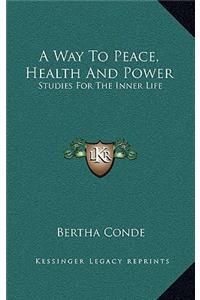 A Way to Peace, Health and Power