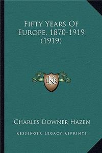 Fifty Years Of Europe, 1870-1919 (1919)
