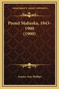 Proud Mahaska, 1843-1900 (1900)