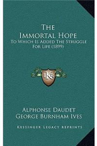The Immortal Hope