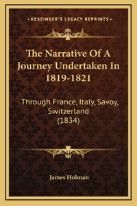 The Narrative Of A Journey Undertaken In 1819-1821