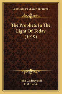 The Prophets In The Light Of Today (1919)