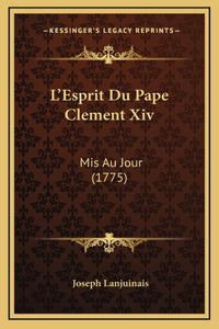 L'Esprit Du Pape Clement Xiv