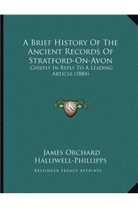 A Brief History Of The Ancient Records Of Stratford-On-Avon