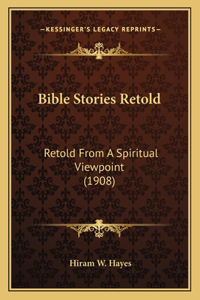 Bible Stories Retold