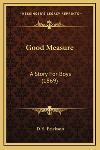 Good Measure