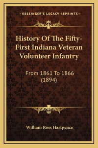 History Of The Fifty-First Indiana Veteran Volunteer Infantry