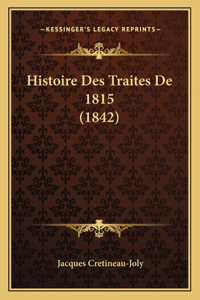 Histoire Des Traites De 1815 (1842)