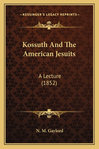 Kossuth And The American Jesuits