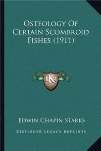 Osteology Of Certain Scombroid Fishes (1911)