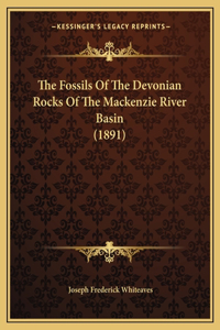Fossils Of The Devonian Rocks Of The Mackenzie River Basin (1891)