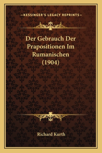 Gebrauch Der Prapositionen Im Rumanischen (1904)