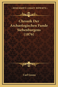 Chronik Der Archaologischen Funde Siebenburgens (1876)