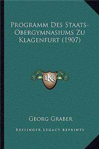 Programm Des Staats-Obergymnasiums Zu Klagenfurt (1907)