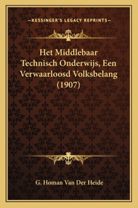 Het Middlebaar Technisch Onderwijs, Een Verwaarloosd Volksbelang (1907)