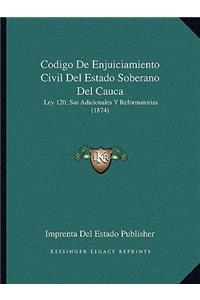 Codigo De Enjuiciamiento Civil Del Estado Soberano Del Cauca