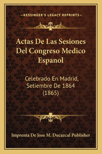 Actas De Las Sesiones Del Congreso Medico Espanol