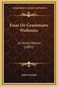 Essai De Grammaire Wallonne