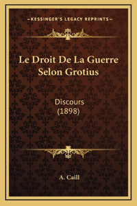 Le Droit De La Guerre Selon Grotius