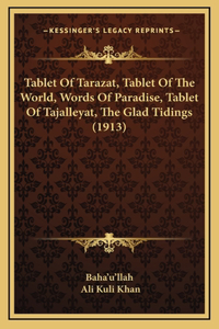 Tablet Of Tarazat, Tablet Of The World, Words Of Paradise, Tablet Of Tajalleyat, The Glad Tidings (1913)