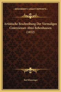 Artistische Beschreibung Der Vormaligen Cisterzienser-Abtei Bebenhausen (1852)