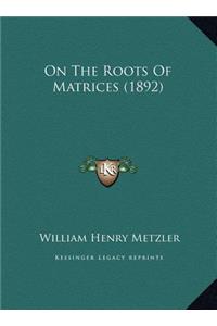On the Roots of Matrices (1892)
