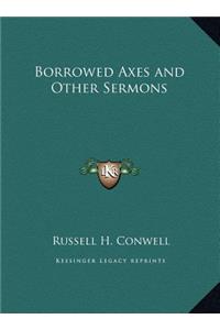 Borrowed Axes and Other Sermons