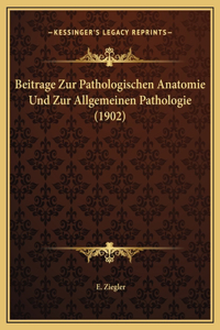 Beitrage Zur Pathologischen Anatomie Und Zur Allgemeinen Pathologie (1902)