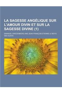 La Sagesse Angelique Sur L'Amour Divin Et Sur La Sagesse Divine (1)