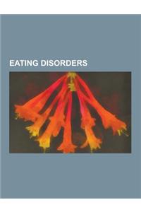 Eating Disorders: Eating Disorder, Bulimia Nervosa, Anorexia Nervosa, Pro-Ana, Rumination Syndrome, Istvan CS. Bartos, Media's Influence