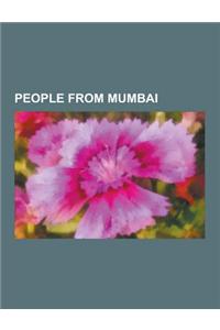 People from Mumbai: Sachin Tendulkar, Aishwarya Rai, Kareena Kapoor, Rudyard Kipling, Rajesh Khanna, Makhdoom Ali Mahimi, Kajol, Farhan Ak