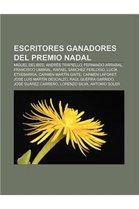 Escritores Ganadores del Premio Nadal: Miguel Delibes, Andres Trapiello, Fernando Arrabal, Francisco Umbral, Rafael Sanchez Ferlosio