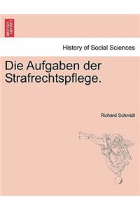 Die Aufgaben Der Strafrechtspflege.