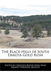 The Black Hills of South Dakota Gold Rush