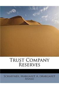 Trust Company Reserves