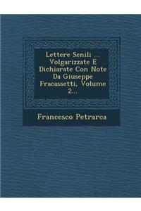 Lettere Senili ... Volgarizzate E Dichiarate Con Note Da Giuseppe Fracassetti, Volume 2...