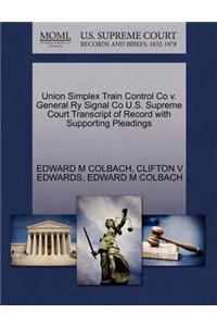 Union Simplex Train Control Co V. General Ry Signal Co U.S. Supreme Court Transcript of Record with Supporting Pleadings